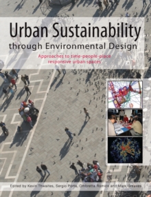 Urban Sustainability Through Environmental Design : Approaches to Time-People-Place Responsive Urban Spaces