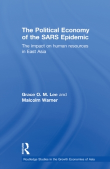 The Political Economy of the SARS Epidemic : The Impact on Human Resources in East Asia