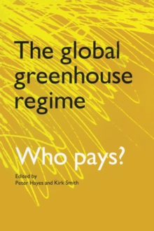 The Global Greenhouse Regime : Who Pays?