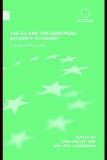 The EU and the European Security Strategy : Forging a Global Europe