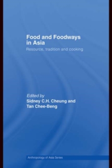 Food and Foodways in Asia : Resource, Tradition and Cooking