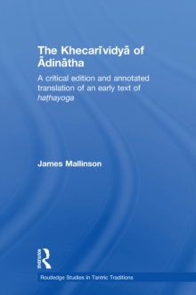 The Khecarividya of Adinatha : A Critical Edition and Annotated Translation of an Early Text of Hathayoga