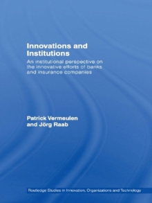 Innovations and Institutions : An Institutional Perspective on the Innovative Efforts of Banks and Insurance Companies