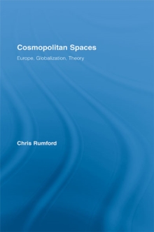 Cosmopolitan Spaces : Europe, Globalization, Theory