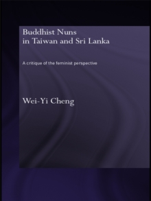 Buddhist Nuns in Taiwan and Sri Lanka : A Critique of the Feminist Perspective