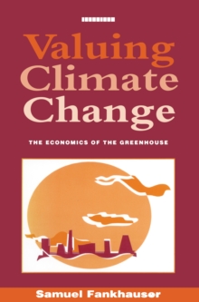 Valuing Climate Change : The Economics of the Greenhouse