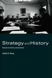 Strategy and History : Essays on Theory and Practice