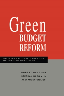 Green Budget Reform : An International Casebook of Leading Practices