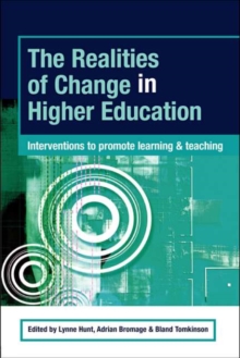 The Realities of Change in Higher Education : Interventions to Promote Learning and Teaching