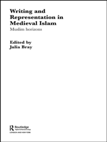 Writing and Representation in Medieval Islam : Muslim Horizons