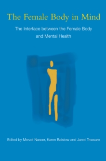 The Female Body in Mind : The Interface between the Female Body and Mental Health