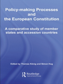 Policy-Making Processes and the European Constitution : A Comparative Study of Member States and Accession Countries