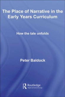 The Place of Narrative in the Early Years Curriculum : How the Tale Unfolds