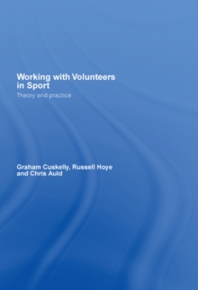 Working with Volunteers in Sport : Theory and Practice