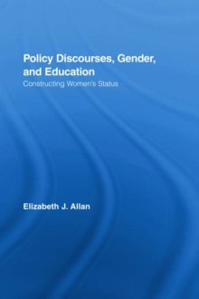 Policy Discourses, Gender, and Education : Constructing Women's Status