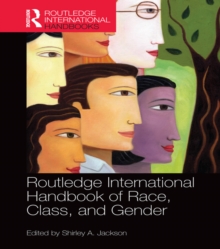 Routledge International Handbook of Race, Class, and Gender