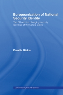 Europeanization of National Security Identity : The EU and the changing security identities of the Nordic states