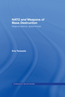 NATO and Weapons of Mass Destruction : Regional Alliance, Global Threats