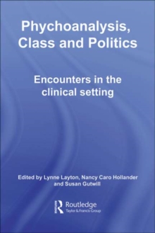 Psychoanalysis, Class and Politics : Encounters in the Clinical Setting