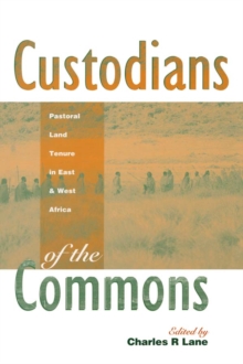 Custodians of the Commons : Pastoral Land Tenure in Africa