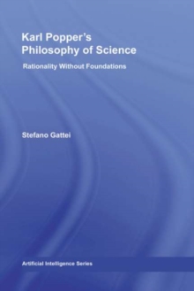 Karl Popper's Philosophy of Science : Rationality without Foundations