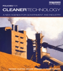 Policies for Cleaner Technology : A New Agenda for Government and Industry