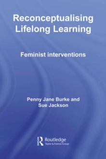 Reconceptualising Lifelong Learning : Feminist Interventions