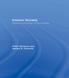 Cosmic Society : Towards a Sociology of the Universe