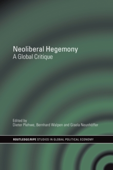 Neoliberal Hegemony : A Global Critique