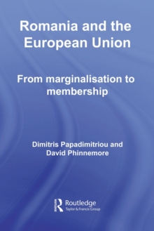 Romania and The European Union : From Marginalisation to Membership?