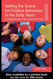 Setting the Scene for Positive Behaviour in the Early Years : A Framework for Good Practice