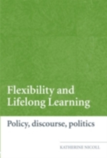 Flexibility and Lifelong Learning : Policy, Discourse, Politics