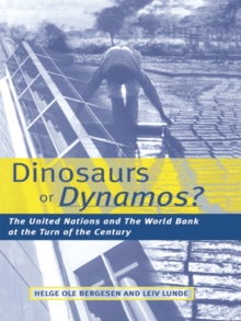 Dinosaurs or Dynamos : The United Nations and the World Bank at the Turn of the Century