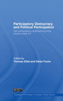 Participatory Democracy and Political Participation : Can Participatory Engineering Bring Citizens Back In?