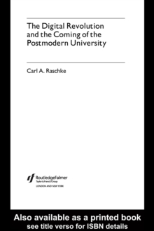 The Digital Revolution and the Coming of the Postmodern University