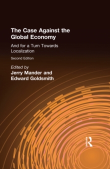 The Case Against the Global Economy : And for a Turn Towards Localization