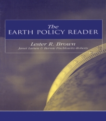 The Earth Policy Reader : Today's Decisions, Tomorrow's World