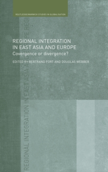 Regional Integration in East Asia and Europe : Convergence or Divergence?