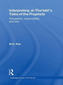 Interpreting al-Tha'labi's Tales of the Prophets : Temptation, Responsibility and Loss