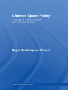 Chinese Space Policy : A Study in Domestic and International Politics