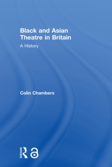 Black and Asian Theatre In Britain : A History