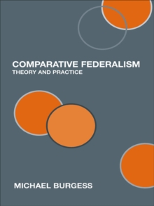 Comparative Federalism : Theory and Practice