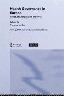 Health Governance in Europe : Issues, Challenges, and Theories