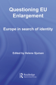 Questioning EU Enlargement : Europe in Search of Identity