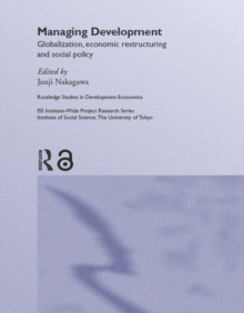 Managing Development : Globalization, Economic Restructuring and Social Policy