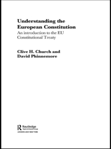 Understanding the European Constitution : An Introduction to the EU Constitutional Treaty