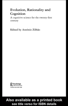 Evolution, Rationality and Cognition : A Cognitive Science for the Twenty-First Century