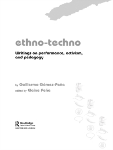 Ethno-Techno : Writings on Performance, Activism and Pedagogy