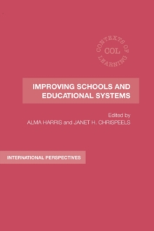 Improving Schools and Educational Systems : International Perspectives