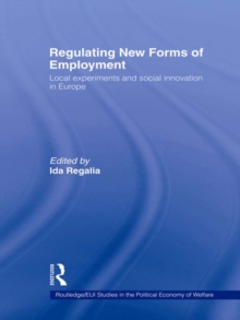 Regulating New Forms of Employment : Local Experiments and Social Innovation in Europe